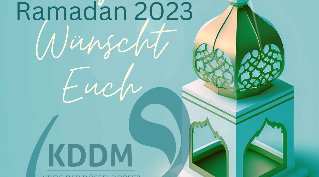 Gesegneten Ramadan 2023 wünscht der Kreis der Düsseldorfer Muslime.